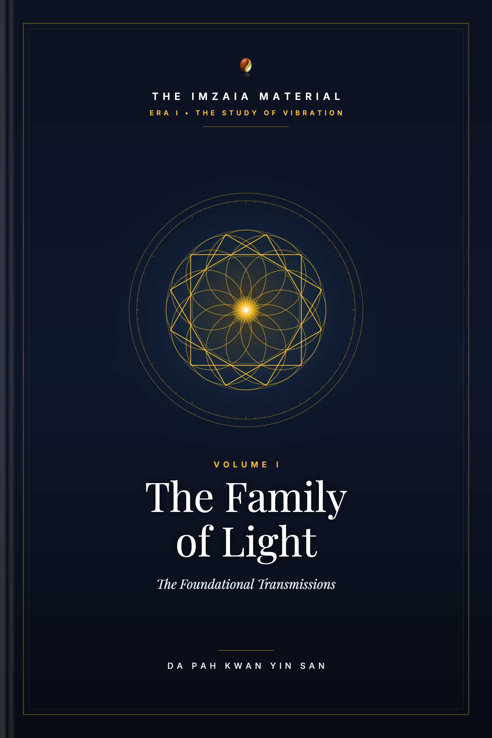 Volume I: The Family of Light — The Foundational Transmissions